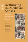 Rethinking the Medieval Senses - STEPHEN G. (JAMES M. BEALL PROFESSOR OF FRENCH AND HUMANITIES,  The Johns Hopkins University) Nichols ; Andreas (Professor of Romance Philology, Universitat zu Koeln) Kablitz ; Alison (Visiting Assistant Professor/ACLS Faculty Fellow, Indiana University) Calhoun - 9780801887369