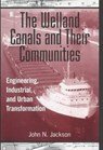 The Welland Canals and their Communities - John Nicholas Jackson - 9780802009333