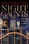 NIGHT-GAUNTS & OTHER TALES OF - Joyce Carol Oates - 9780802129666