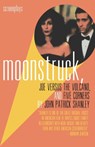 Moonstruck, Joe Versus the Volcano, and Five Corners - John Patrick Shanley - 9780802134714