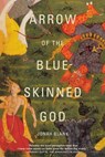 Arrow of the Blue-Skinned God: Retracing the Ramayana Through India - Jonah Blank - 9780802137333