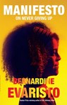 Manifesto: On Never Giving Up - Bernardine Evaristo - 9780802158901