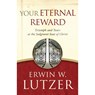 YOUR ETERNAL REWARD - LUTZER,  Erwin W. - 9780802413178