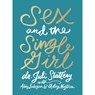 Sex and the Single Girl - Juli Slattery - 9780802416742