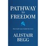 Pathway to Freedom: How God's Laws Guide Our Lives - BEGG,  Alistair - 9780802428318