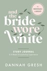 And the Bride Wore White Companion Guide - Dannah Gresh - 9780802429384