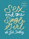 Sex and the Single Girl, Revised and Expanded - Dr Juli Slattery - 9780802439581
