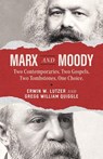 Marx and Moody - Erwin W Lutzer ; Gregg Quiggle - 9780802440136