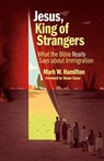 Jesus, King of Strangers - Mark W. Hamilton - 9780802876621