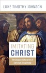 Imitating Christ - Luke Timothy Johnson - 9780802883100