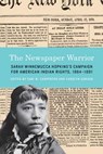 The Newspaper Warrior - Sarah Winnemucca Hopkins - 9780803243682
