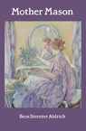 Mother Mason - Bess Streeter Aldrich - 9780803259133