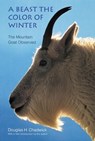 A Beast the Color of Winter - Douglas H. Chadwick - 9780803264212