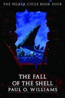 The Fall of the Shell - WILLIAMS,  Paul O. - 9780803298484