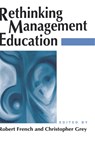 Rethinking Management Education - Robert French ; Christopher John Grey - 9780803977822