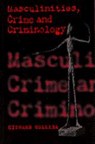 Masculinities, Crime and Criminology - Richard Collier - 9780803979963