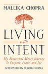 Living with Intent - Mallika Chopra - 9780804139878