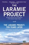 The Laramie Project and The Laramie Project: Ten Years Later - Moises Kaufman ; Tectonic Theater Project ; Leigh Fondakowski ; Greg Pierotti ; Andy Paris - 9780804170406