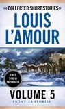 The Collected Short Stories of Louis L'Amour, Volume 5 - Louis L'Amour - 9780804179768