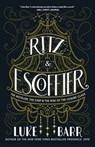 Ritz and Escoffier - Luke Barr - 9780804186308