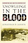Knowledge in the Blood - Jonathan D. Jansen - 9780804761949
