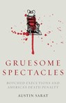 Gruesome Spectacles - Austin Sarat - 9780804799454