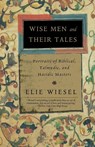 Wise Men and Their Tales - Elie Weisel - 9780805211207
