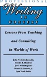 Professional Writing in Context - JOHN FREDERICK REYNOLDS ; CAROLYN B. MATALENE ; JOYCE NEFF MAGNOTTO ; JR.,  Donald C. Samson ; Lynn Veach Sadler - 9780805817270