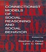 Connectionist Models of Social Reasoning and Social Behavior - Stephen John Read ; Lynn C. Miller - 9780805822168
