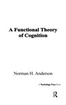 A Functional Theory of Cognition - Norman H. Anderson - 9780805822441