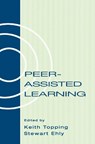 Peer-assisted Learning - KEITH (UNIVERSITY OF DUNDEE,  UK) Topping ; Stewart Ehly - 9780805825015