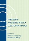 Peer-assisted Learning - KEITH (UNIVERSITY OF DUNDEE,  UK) Topping ; Stewart Ehly - 9780805825022