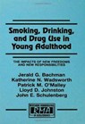 Smoking, Drinking, and Drug Use in Young Adulthood - Jerald G. Bachman ; Katherine N. Wadsworth ; Patrick M. O'Malley ; Lloyd D. Johnston ; John E. Schulenberg - 9780805825473