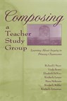Composing a Teacher Study Group - Richard J. Meyer ; With Linda Brown ; Elizabeth DeNino ; Kimberly Larson ; Mona McKenzie - 9780805827002