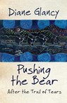 Pushing the Bear - Diane Glancy - 9780806140698