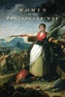 Women in the Peninsular War - ESDAILE,  Charles J. - 9780806185699