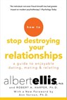 How to Stop Destroying Your Relationships - Albert Ellis ; Robert A. Harper - 9780806538082