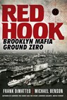 Red Hook: Brooklyn Mafia, Ground Zero - Frank Dimatteo - 9780806543208