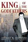 King of the Godfathers - Anthony M. DeStefano - 9780806545240