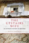 The Upstairs Wife - Rafia Zakaria - 9780807003374