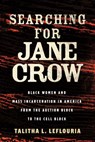 Searching for Jane Crow - Talitha L. LeFlouria - 9780807003930