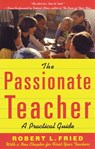 The Passionate Teacher - Robert L. Fried - 9780807031360
