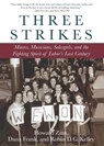 Three Strikes - Howard Zinn ; Robin D.G. Kelley ; Dana Frank - 9780807050132