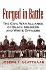 Forged in Battle - Joseph T. Glatthaar - 9780807125601