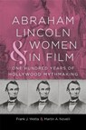 Abraham Lincoln and Women in Film - Frank J Wetta ; Martin A Novelli - 9780807169728