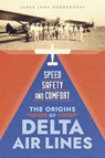Speed, Safety, and Comfort - James John Hoogerwerf - 9780807180075