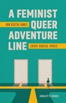 A Feminist, Queer Adventure Line - Ashley P. Jones - 9780807185728