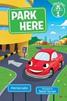 Park Here - Patricia Lakin - 9780807563694