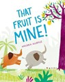 That Fruit Is Mine! - ALLEPUZ,  Anuska - 9780807578940
