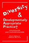 Diversity and Developmentally Appropriate Practices -  - 9780807732991